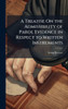 A Treatise On the Admissibility of Parol Evidence in Respect to Written Instruments - (Hardback or Cased Book)