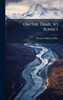 On the Trail to Sunset - (Hardback or Cased Book)
