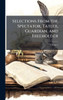 Selections From the Spectator, Tatler, Guardian, and Freeholder - (Hardback or Cased Book)