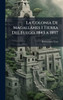 La Colonia De Magallànes I Tierra Del Fuego, 1843 a 1897 - (Hardback or Cased Book)