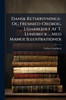 Dansk Retskrivnings- Og Fremmed-Ordbog, Udarbejdet Af T. Lundbeck ... Med Mange Illustrationer - (Paperback or Softback)