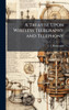 A Treatise Upon Wireless Telegraphy and Telephony - (Hardback or Cased Book)