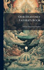 Our Heavenly Father's Book - (Hardback or Cased Book)