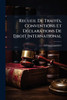 Recueil De TraitÃ(c)s, Conventions Et DÃ(c)clarations De Droit International - (Paperback or Softback)