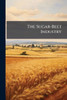 The Sugar-Beet Industry - (Paperback or Softback)