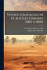 Voyage Ã Madagascar Et Aux Ãles Comores (1823 Ã 1830) - (Paperback or Softback)