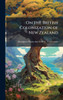 On the British Colonization of New Zealand - (Hardback or Cased Book)