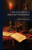 The Letters of a Solitary Wanderer - (Hardback or Cased Book)