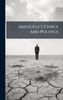 Aristotle's Ethics and Politics - (Hardback or Cased Book)