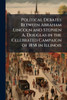 Political Debates Between Abraham Lincoln and Stephen A. Douglas in the Celebrated Campaign of 1858 in Illinois - (Paperback or Softback)