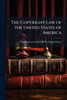 The Copyright Law of the United States of America - (Paperback or Softback)