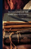 In the Land of the Harp and Feathers - (Hardback or Cased Book)