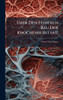 Ãber Den Feineren Bau Der Knochensubstanz - (Hardback or Cased Book)