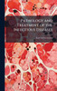Pathology and Treatment of the Infectious Diseases - (Hardback or Cased Book)