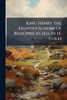 King Henry the Eighth's Scheme of Bishopricks [Ed. by H. Cole] - (Paperback or Softback)
