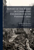 Report of the Board of Consulting Engineers for the Panama Canal - (Paperback or Softback)