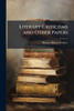 Literary Criticisms and Other Papers - (Paperback or Softback)