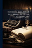 Intorno Alla Vita E Alle Opere Di Ulisse Aldrovandi - (Paperback or Softback)