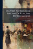 Oeuvres PoÃ(c)tiques De Philippe De Remi, Sire De Beaumanoir - 9781023917537