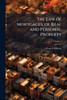 The Law of Mortgages, of Real and Personal Property - (Paperback or Softback)