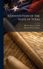 Constitution of the State of Texas - (Hardback or Cased Book)