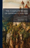 The Complete Works of Geoffrey Chaucer - (Hardback or Cased Book)