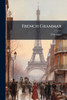 French Grammar - (Paperback or Softback)