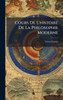 Cours De L'histoire De La Philosophie Moderne - 9781023933292