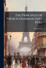 The Principles of French Grammar (And Key). - (Paperback or Softback)