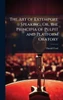 The Art of Extempore Speaking; Or, the Principia of Pulpit and Platform Oratory - (Hardback or Cased Book)