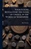 Your Future Revealed by the Gods of Greece, in the Words of Shakespere - (Hardback or Cased Book)
