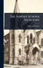The Sunday School Secretary - (Hardback or Cased Book)