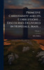 Primitive Christianity and its Corruptions ... Discourses Delivered in Hopedale, Mass. .. - (Hardback or Cased Book)