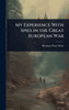 My Experience With Spies in the Great European War - (Hardback or Cased Book)