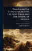Tennysons The Coming of Arthur, The Holy Grail and The Passing of Arthur; - (Hardback or Cased Book)