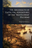 The Argonauts of Faith; the Adventures of the "Mayflower" Pilgrims - (Paperback or Softback)