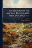 The History of the Ancient Britons and Their Descendants - (Paperback or Softback)