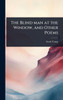 The Blind man at the Window, and Other Poems - (Hardback or Cased Book)