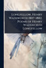 Longfellow, Henry Wadsworth 1807-1882. Poems of Henry Wadsworth Longfellow - (Paperback or Softback)