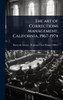 The art of Corrections Management, California, 1967-1974 - (Hardback or Cased Book)