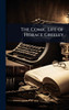 The Comic Life of Horace Greeley - (Hardback or Cased Book)