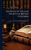 The Rules of the Law Society of British Columbia - (Hardback or Cased Book)