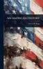 An American History - (Hardback or Cased Book)