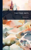The Fine Arts - (Hardback or Cased Book)
