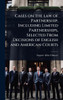 Cases on the law of Partnership, Including Limited Partnerships, Selected From Decisions of English and American Courts - (Hardback or Cased Book)