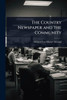 The Country Newspaper and the Community - (Paperback or Softback)