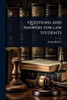 Questions and Answers for law Students - (Paperback or Softback)