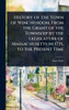 History of the Town of Winchendon, From the Grant of the Township by the Legislature of Massachusetts in 1735, to the Present Time - (Hardback or Cased Book)