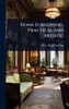 Home Furnishing, Practical and Artistic - (Hardback or Cased Book)