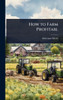 How to Farm Profitabl - (Hardback or Cased Book)